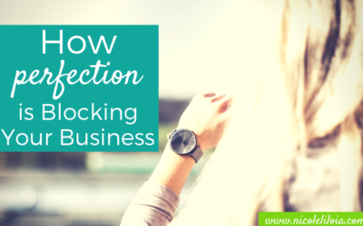 How Perfection is Blocking Your Business