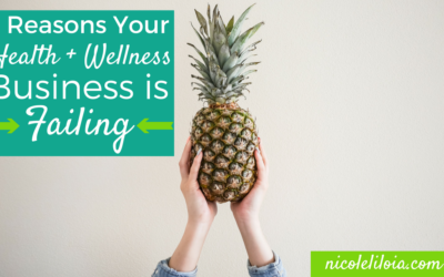 3 Reasons Your Health + Wellness Business Is Failing