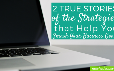 Two True Stories of the Strategies that Help You Smash Your Business Goals