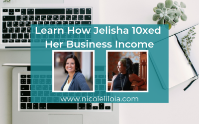 How Jelisha 10xed Her Business Income